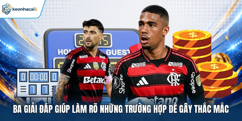 Cách Đọc Kèo Bóng Đá Ngay Trên Bảng Tỷ lệ Của Nhà Cái 4 Ba giải đáp giúp làm rõ những trường hợp dễ gây thắc mắc