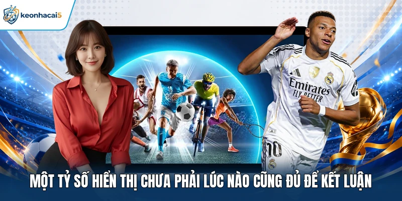 Theo Dõi KQBD Bundesliga Và Những Cập Nhật Đáng Chú Ý 3 Một tỷ số hiển thị chưa phải lúc nào cũng đủ để kết luận