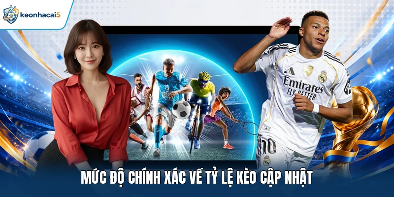 Miễn Trừ Trách Nhiệm Keonhacai5 - Tuyên Bố Pháp Lý Chuẩn 2 Mức độ chính xác về tỷ lệ kèo cập nhật