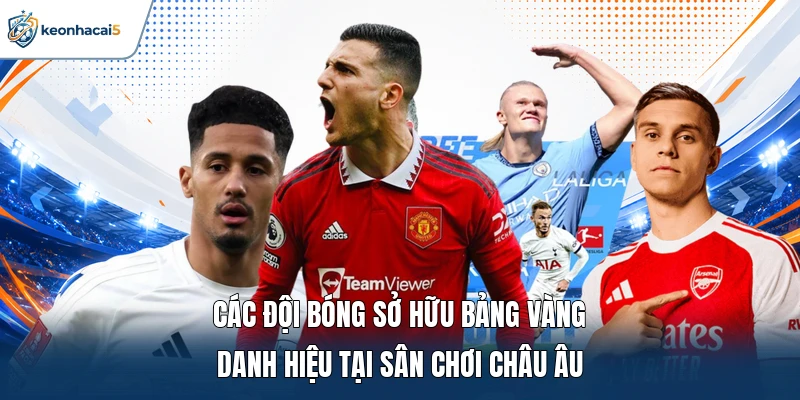 Cúp C2 Châu Âu - Lịch Sử, Thể Thức Và Những Dấu Ấn Lớn 3 Các đội bóng sở hữu bảng vàng danh hiệu tại sân chơi châu Âu