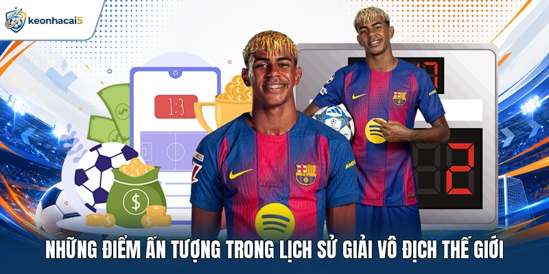 Vô địch Thế Giới - Điểm Nóng Từ Đấu Trường Quốc Tế 2 Những điểm ấn tượng trong lịch sử giải Vô địch Thế Giới